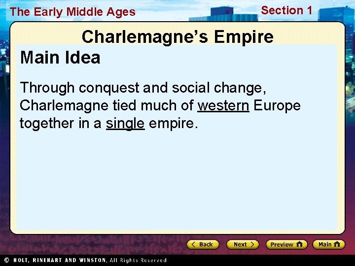 The Early Middle Ages Section 1 Charlemagne’s Empire Main Idea Through conquest and social