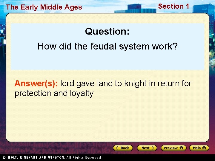 Section 1 The Early Middle Ages Question: How did the feudal system work? Answer(s):