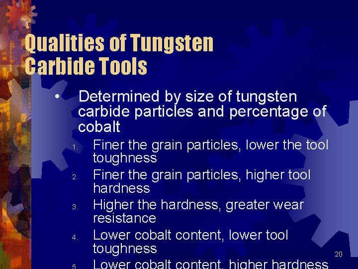 Qualities of Tungsten Carbide Tools • Determined by size of tungsten carbide particles and