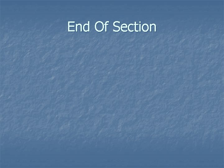 End Of Section 