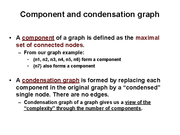Component and condensation graph • A component of a graph is defined as the