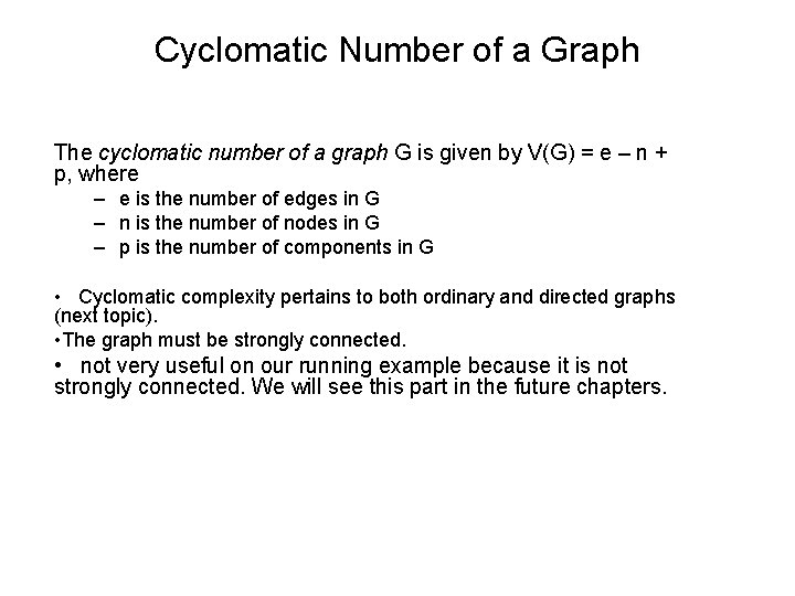 Cyclomatic Number of a Graph The cyclomatic number of a graph G is given