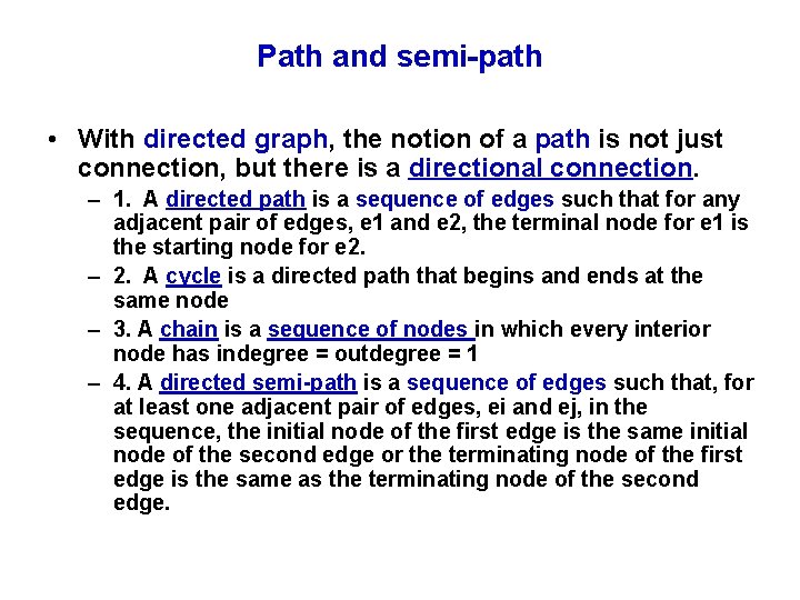 Path and semi-path • With directed graph, the notion of a path is not