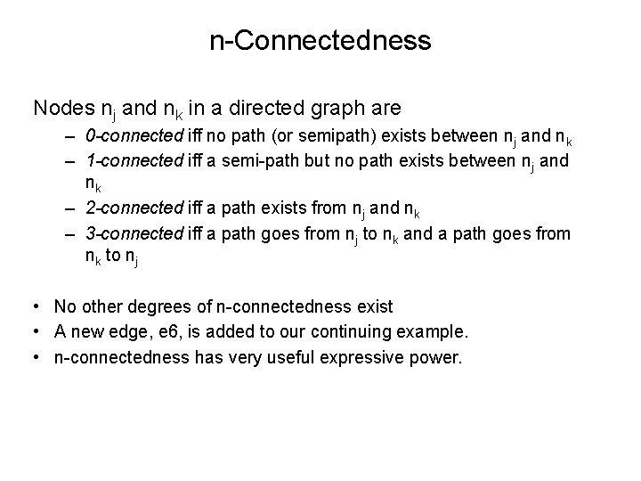 n-Connectedness Nodes nj and nk in a directed graph are – 0 -connected iff