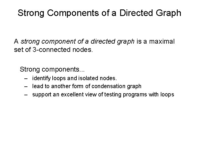 Strong Components of a Directed Graph A strong component of a directed graph is