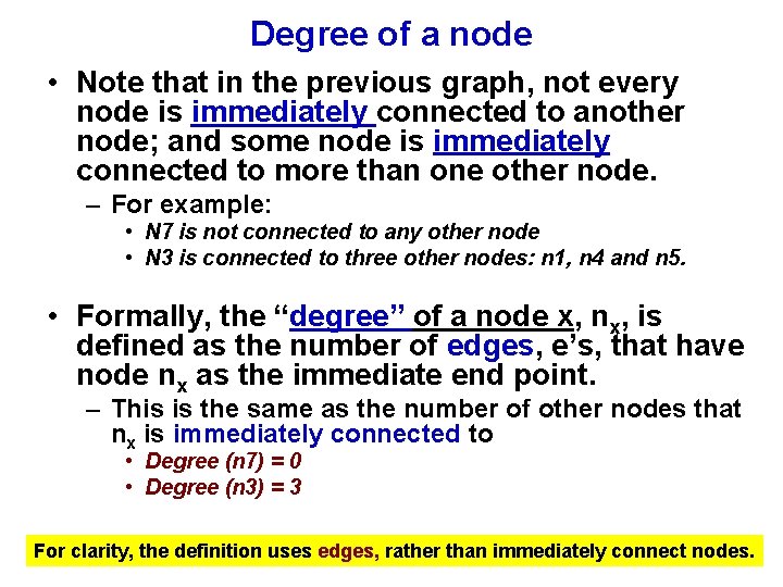 Degree of a node • Note that in the previous graph, not every node
