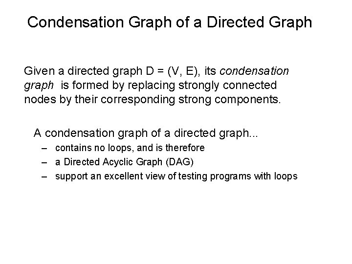 Condensation Graph of a Directed Graph Given a directed graph D = (V, E),