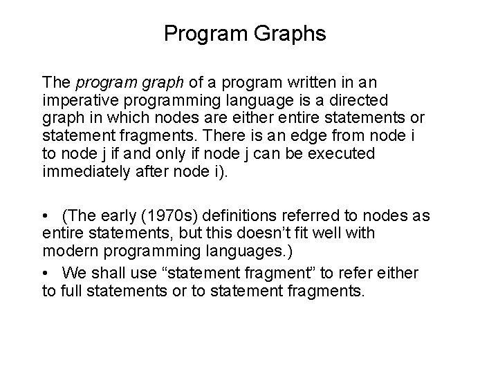 Program Graphs The program graph of a program written in an imperative programming language