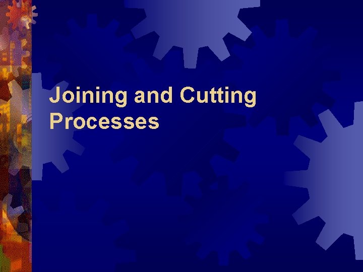 Joining and Cutting Processes 