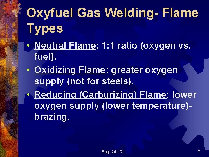 Oxyfuel Gas Welding- Flame Types • Neutral Flame: 1: 1 ratio (oxygen vs. fuel).