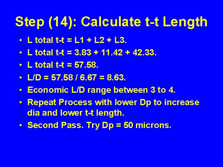 Step (14): Calculate t-t Length • • • L total t-t = L 1 Step (14): Calculate t-t Length • • • L total t-t = L 1