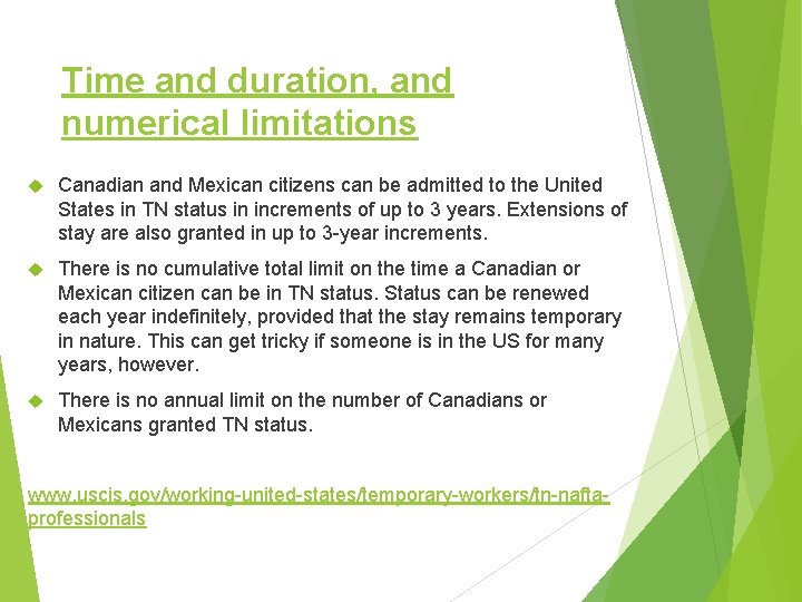 Time and duration, and numerical limitations Canadian and Mexican citizens can be admitted to