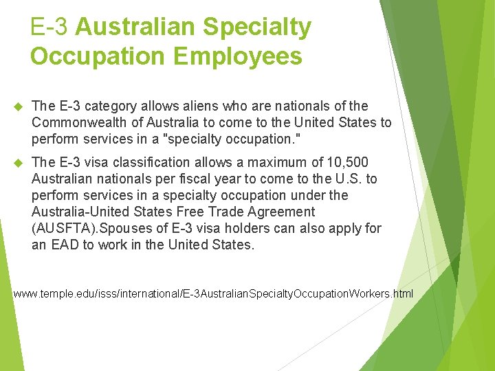 E-3 Australian Specialty Occupation Employees The E-3 category allows aliens who are nationals of