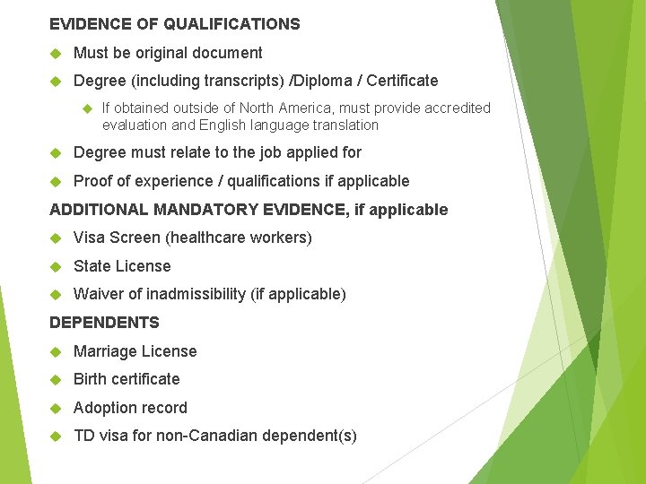 EVIDENCE OF QUALIFICATIONS Must be original document Degree (including transcripts) /Diploma / Certificate If