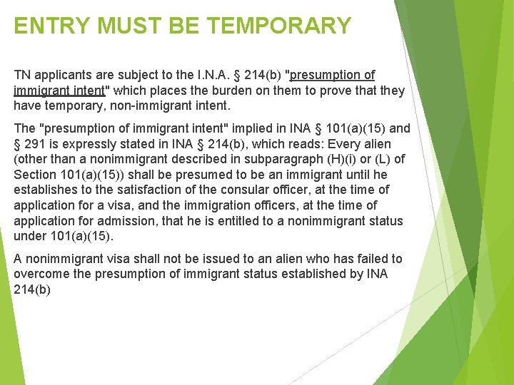 ENTRY MUST BE TEMPORARY TN applicants are subject to the I. N. A. §