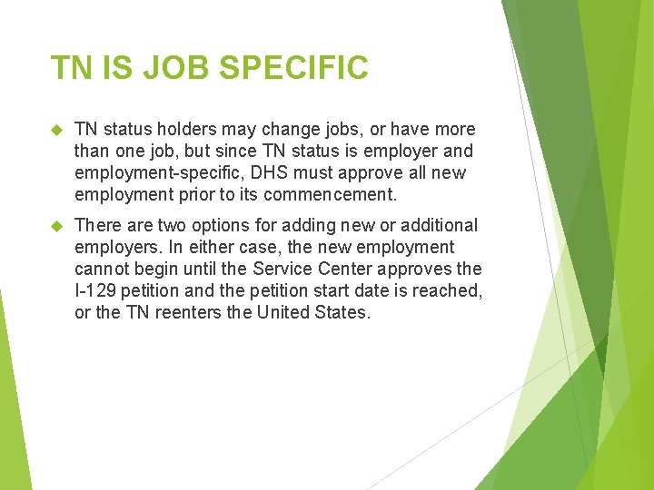TN IS JOB SPECIFIC TN status holders may change jobs, or have more than