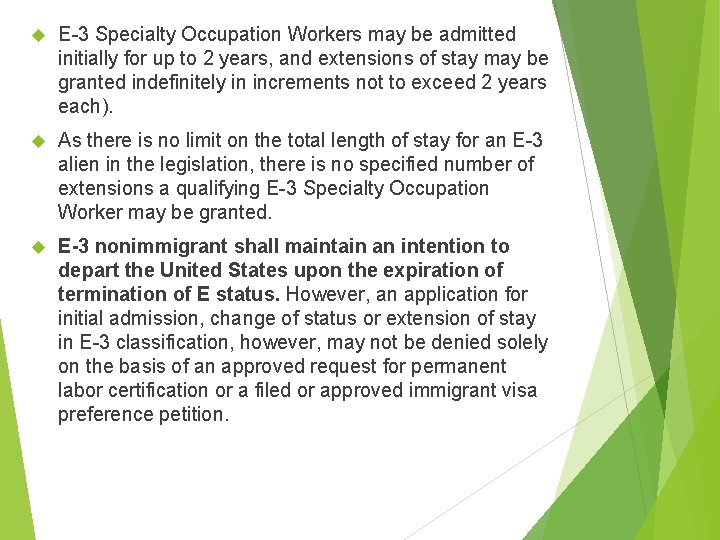  E-3 Specialty Occupation Workers may be admitted initially for up to 2 years,