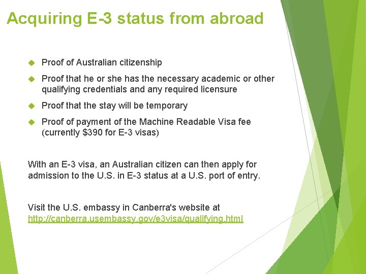 Acquiring E-3 status from abroad Proof of Australian citizenship Proof that he or she