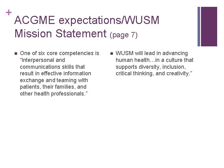 + ACGME expectations/WUSM Mission Statement (page 7) n One of six core competencies is