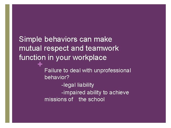 Simple behaviors can make mutual respect and teamwork function in your workplace + Failure