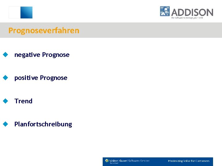Prognoseverfahren u negative Prognose u positive Prognose u Trend u Planfortschreibung 