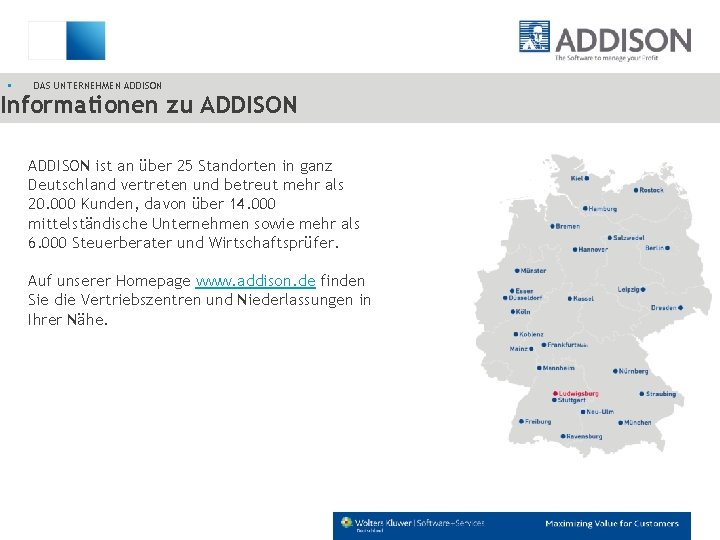 § DAS UNTERNEHMEN ADDISON Informationen zu ADDISON ist an über 25 Standorten in ganz