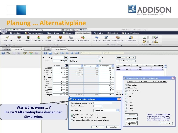 Planung. . . Alternativpläne Was wäre, wenn. . . ? Bis zu 9 Alternativpläne