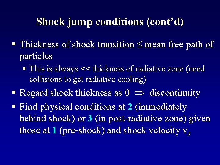 Shock jump conditions (cont’d) § Thickness of shock transition mean free path of particles