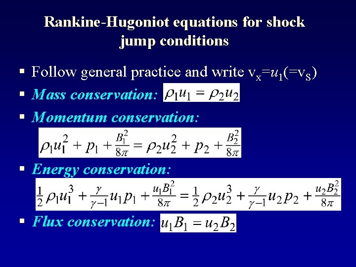 Rankine-Hugoniot equations for shock jump conditions § Follow general practice and write vx=u 1(=v.