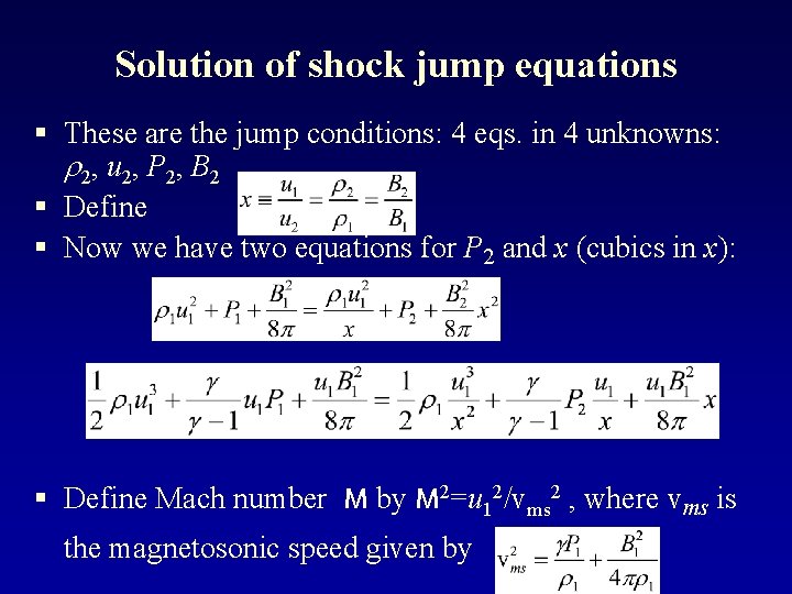 Solution of shock jump equations § These are the jump conditions: 4 eqs. in