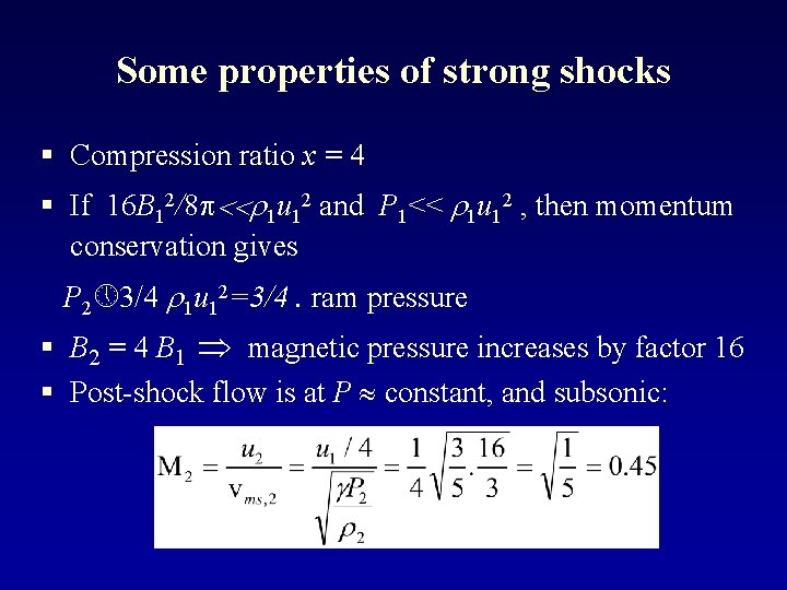 Some properties of strong shocks § Compression ratio x = 4 § If 16