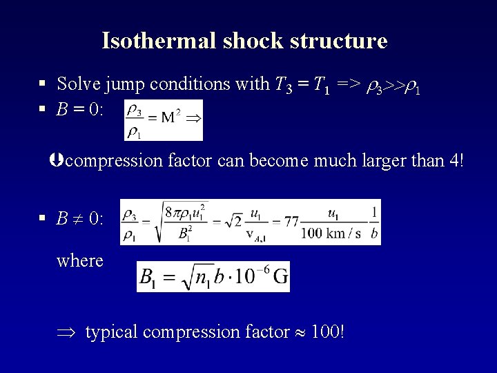 Isothermal shock structure § Solve jump conditions with T 3 = T 1 =>