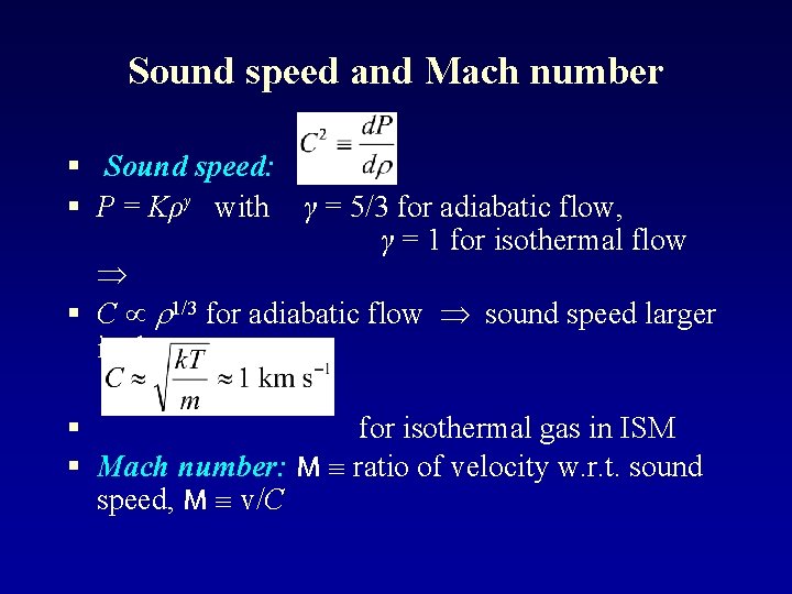 Sound speed and Mach number § Sound speed: § P = Kργ with γ