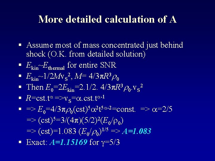 More detailed calculation of A § Assume most of mass concentrated just behind shock