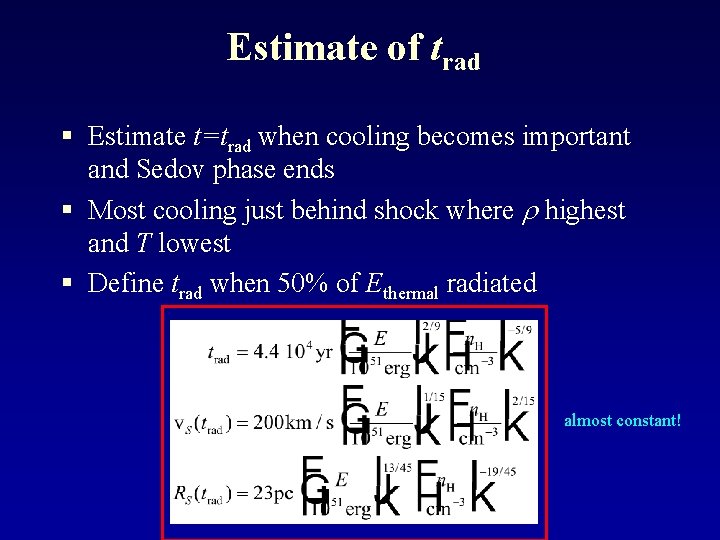 Estimate of trad § Estimate t=trad when cooling becomes important and Sedov phase ends