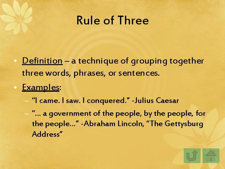 Rule of Three • Definition – a technique of grouping together three words, phrases, Rule of Three • Definition – a technique of grouping together three words, phrases,