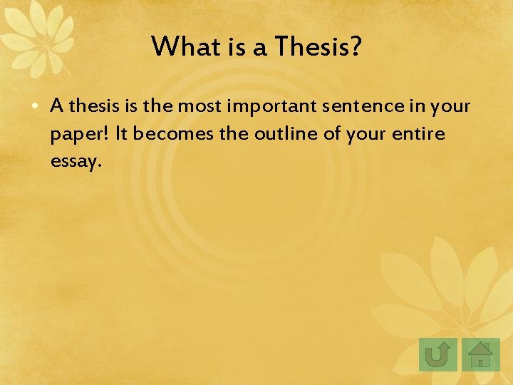 What is a Thesis? • A thesis is the most important sentence in your What is a Thesis? • A thesis is the most important sentence in your