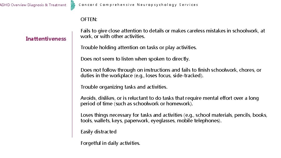 ADHD Overview Diagnosis & Treatment Concord Comprehensive Neuropsychology Services OFTEN: Inattentiveness Fails to give