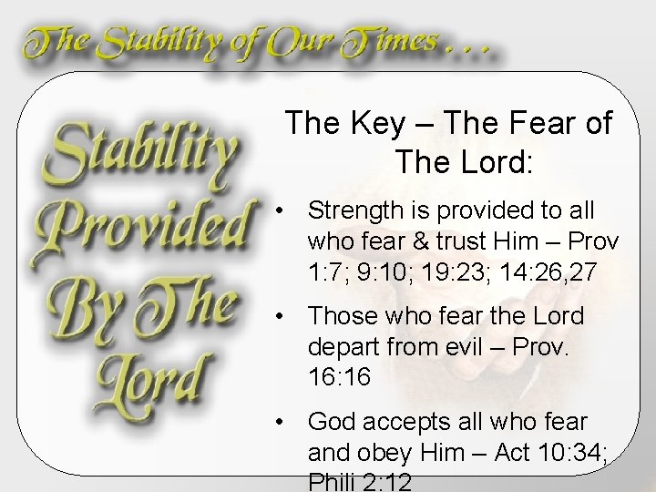 The Key – The Fear of The Lord: • Strength is provided to all The Key – The Fear of The Lord: • Strength is provided to all