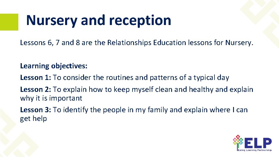 Nursery and reception Lessons 6, 7 and 8 are the Relationships Education lessons for