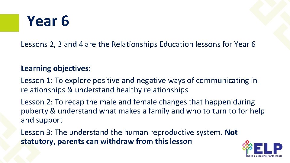 Year 6 Lessons 2, 3 and 4 are the Relationships Education lessons for Year