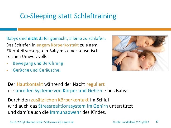 Co-Sleeping statt Schlaftraining Babys sind nicht dafür gemacht, alleine zu schlafen. Das Schlafen in