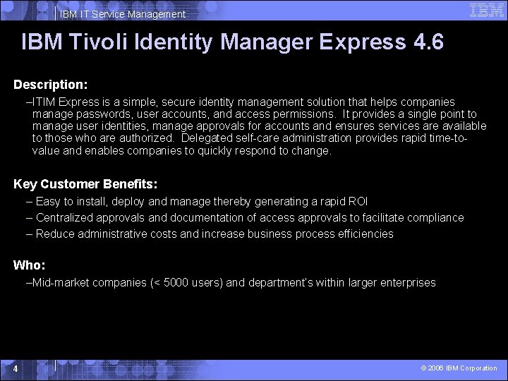 IBM IT Service Management IBM Tivoli Identity Manager Express 4. 6 Description: –ITIM Express IBM IT Service Management IBM Tivoli Identity Manager Express 4. 6 Description: –ITIM Express