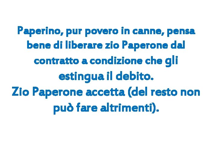 Paperino, pur povero in canne, pensa bene di liberare zio Paperone dal contratto a