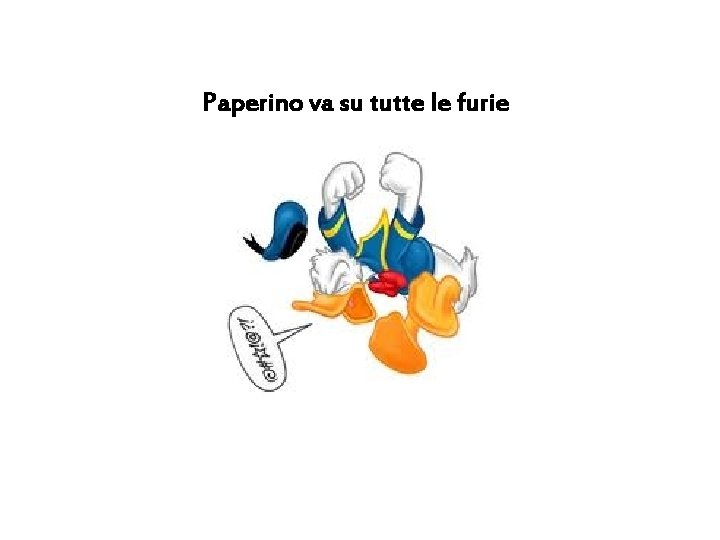 Paperino va su tutte le furie 