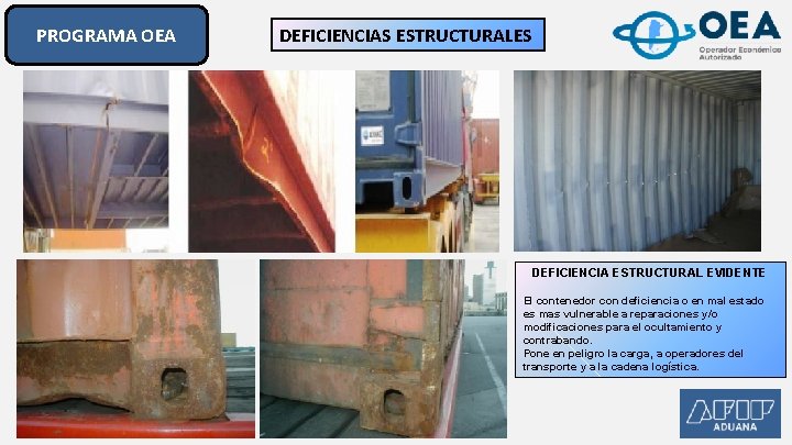 PROGRAMA OEA DEFICIENCIAS ESTRUCTURALES DEFICIENCIA ESTRUCTURAL EVIDENTE El contenedor con deficiencia o en mal PROGRAMA OEA DEFICIENCIAS ESTRUCTURALES DEFICIENCIA ESTRUCTURAL EVIDENTE El contenedor con deficiencia o en mal