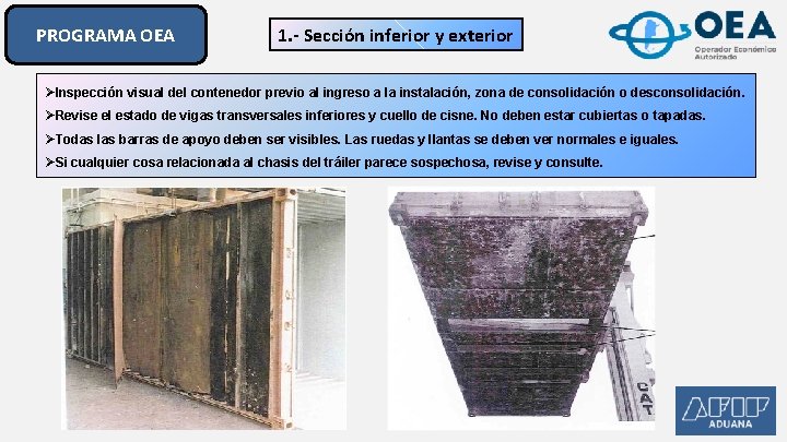PROGRAMA OEA 1. - Sección inferior y exterior ØInspección visual del contenedor previo al PROGRAMA OEA 1. - Sección inferior y exterior ØInspección visual del contenedor previo al