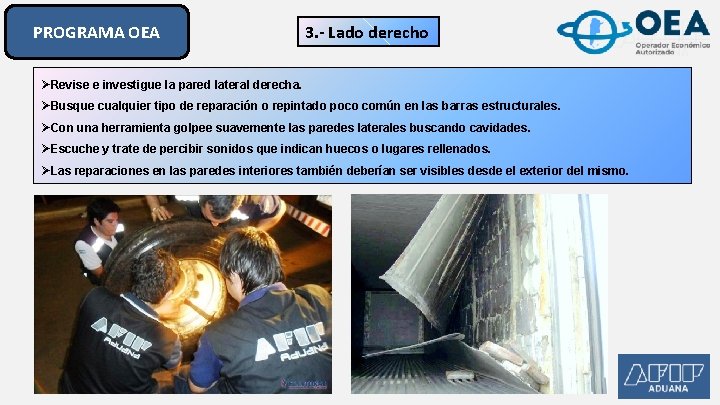 PROGRAMA OEA 3. - Lado derecho ØRevise e investigue la pared lateral derecha. ØBusque PROGRAMA OEA 3. - Lado derecho ØRevise e investigue la pared lateral derecha. ØBusque