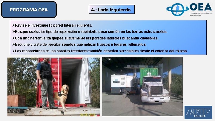 PROGRAMA OEA 4. - Lado izquierdo ØRevise e investigue la pared lateral izquierda. ØBusque PROGRAMA OEA 4. - Lado izquierdo ØRevise e investigue la pared lateral izquierda. ØBusque