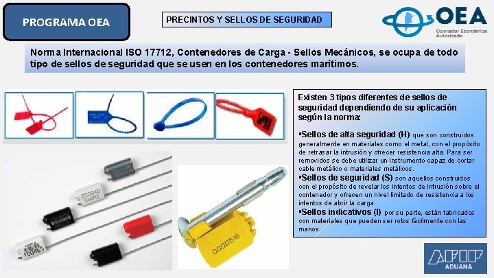 PROGRAMA OEA PRECINTOS Y SELLOS DE SEGURIDAD Norma Internacional ISO 17712, Contenedores de Carga PROGRAMA OEA PRECINTOS Y SELLOS DE SEGURIDAD Norma Internacional ISO 17712, Contenedores de Carga